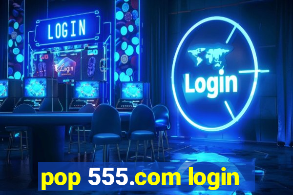 pop 555.com login